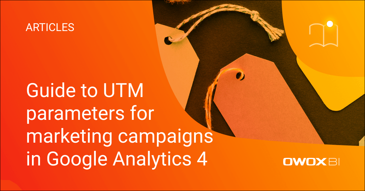 Guide to UTM parameters for marketing campaigns in Google Analytics 4