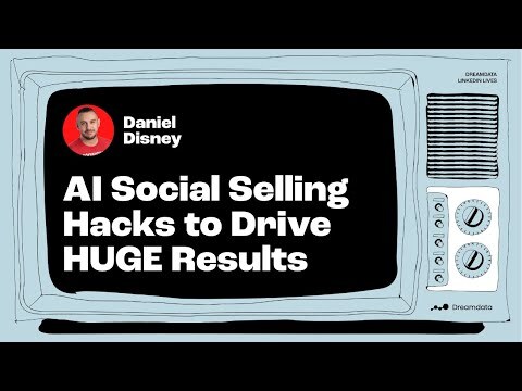Daniel Disney: AI Social Selling Hacks to Drive HUGE Results