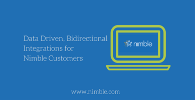 Data Driven, Bidirectional Integrations for Nimble Customers | Nimble Blog