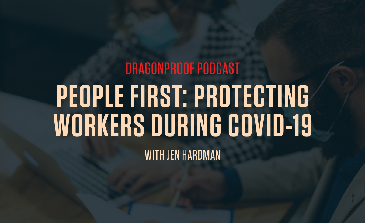 People First: Protecting Workers During COVID-19 - Dragonproof Podcast Now Streaming
