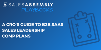 A CRO's Guide to B2B SaaS Sales Leadership Comp Plans