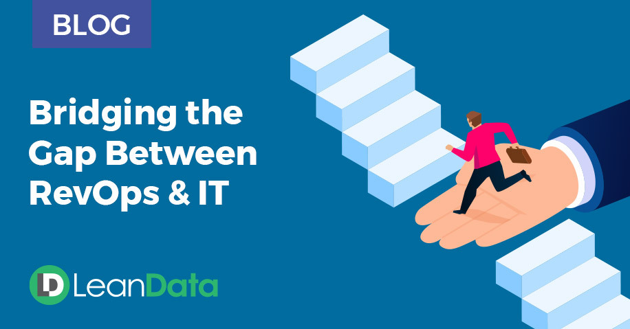 Bridging the Gap Between RevOps & IT | LeanData