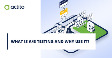 What is A/B Testing and why use It?