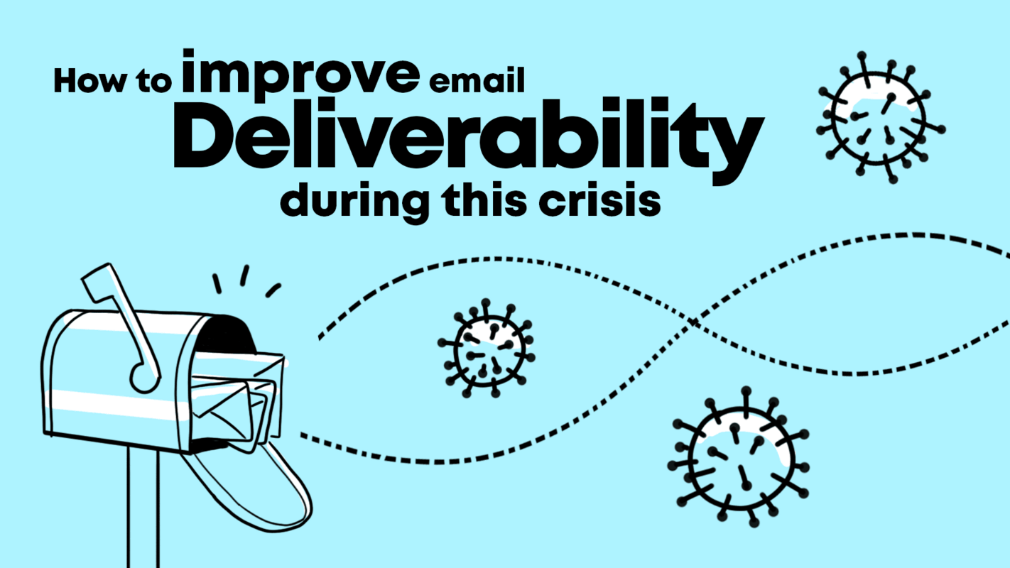 How to Improve Email Deliverability During This Crisis