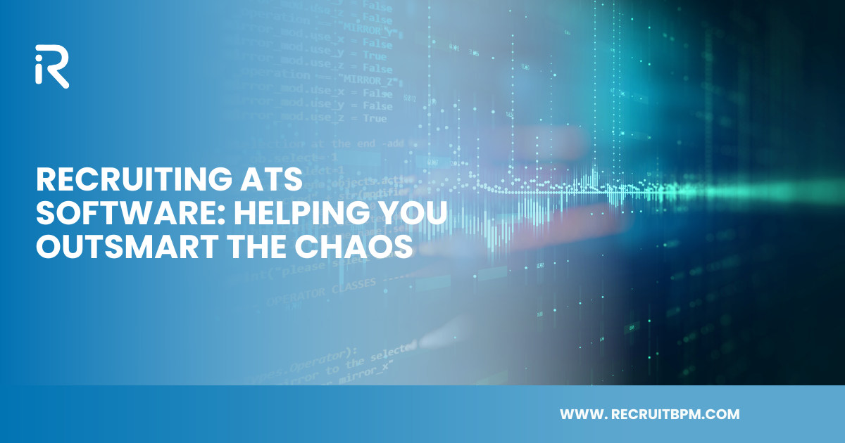 Recruiting ATS Software: Helping you outsmart the Chaos