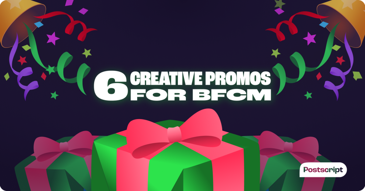 6 Creative Promotions for BFCM and Beyond - Postscript Blog