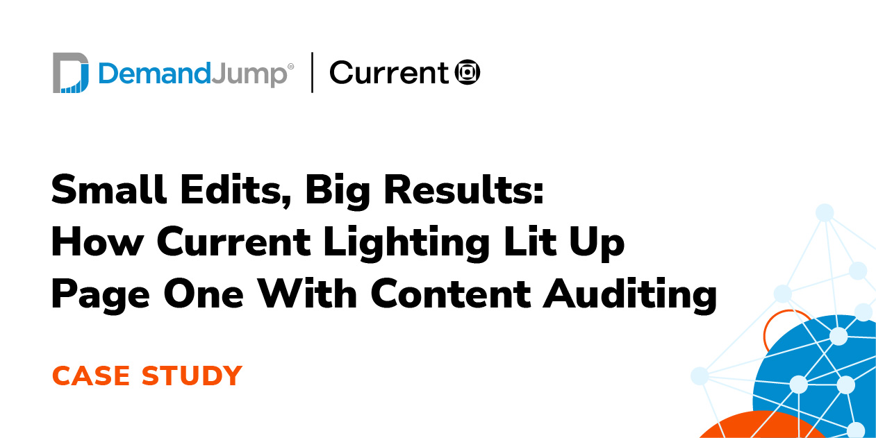 Small Edits, Big Results: How Current Lighting Lit Up Page 1 With Content Auditing