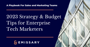 2023 Strategy and Budget Tips for Enterprise Marketing