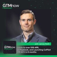 GTM 159: Scaling ZoomInfo to over $1B ARR, the Upmarket Playbook, and Launching CoPilot to over $100M Revenue in 6 months | James Roth