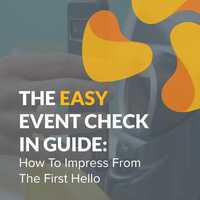 The Easy Event Check In Guide: How to Impress from the First Hello