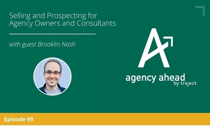 Selling and Prospecting for Agency Owners and Consultants with Brooklin Nash