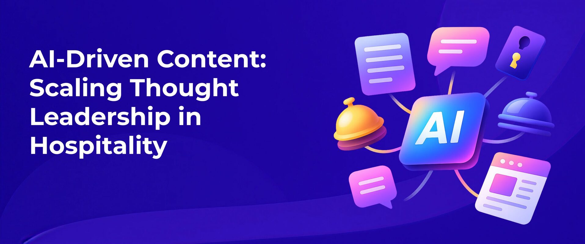 AI for Hotels: Scaling Thought Leadership with AI-Driven Content