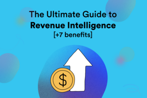 The Ultimate Guide to Revenue Intelligence [+7 benefits]