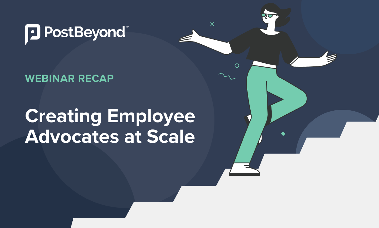Webinar Recap: How to Get More Employee Advocates