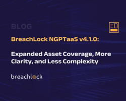 BreachLock NGPTaaS v4.1.0: Expanded Asset Coverage, More Clarity, and Less Complexity