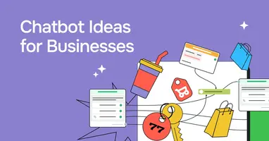 10 Chatbot Ideas That Will Convince Businesses to Get a Virtual Assistant
