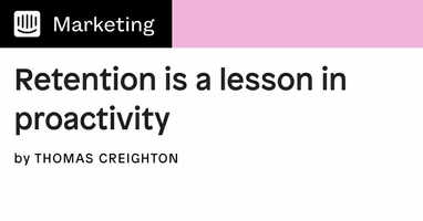 Retention is a lesson in proactivity | Inside Intercom