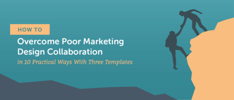 How to Overcome Poor Marketing Design Collaboration in 10 Practical Ways With Three Templates
