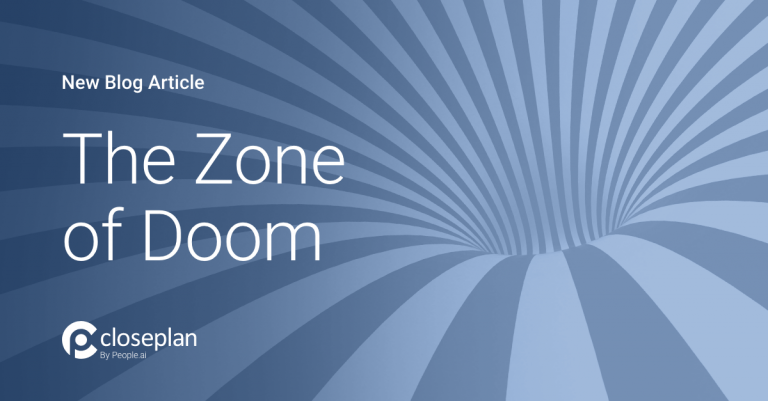 The Zone of Doom | ClosePlan by People.ai