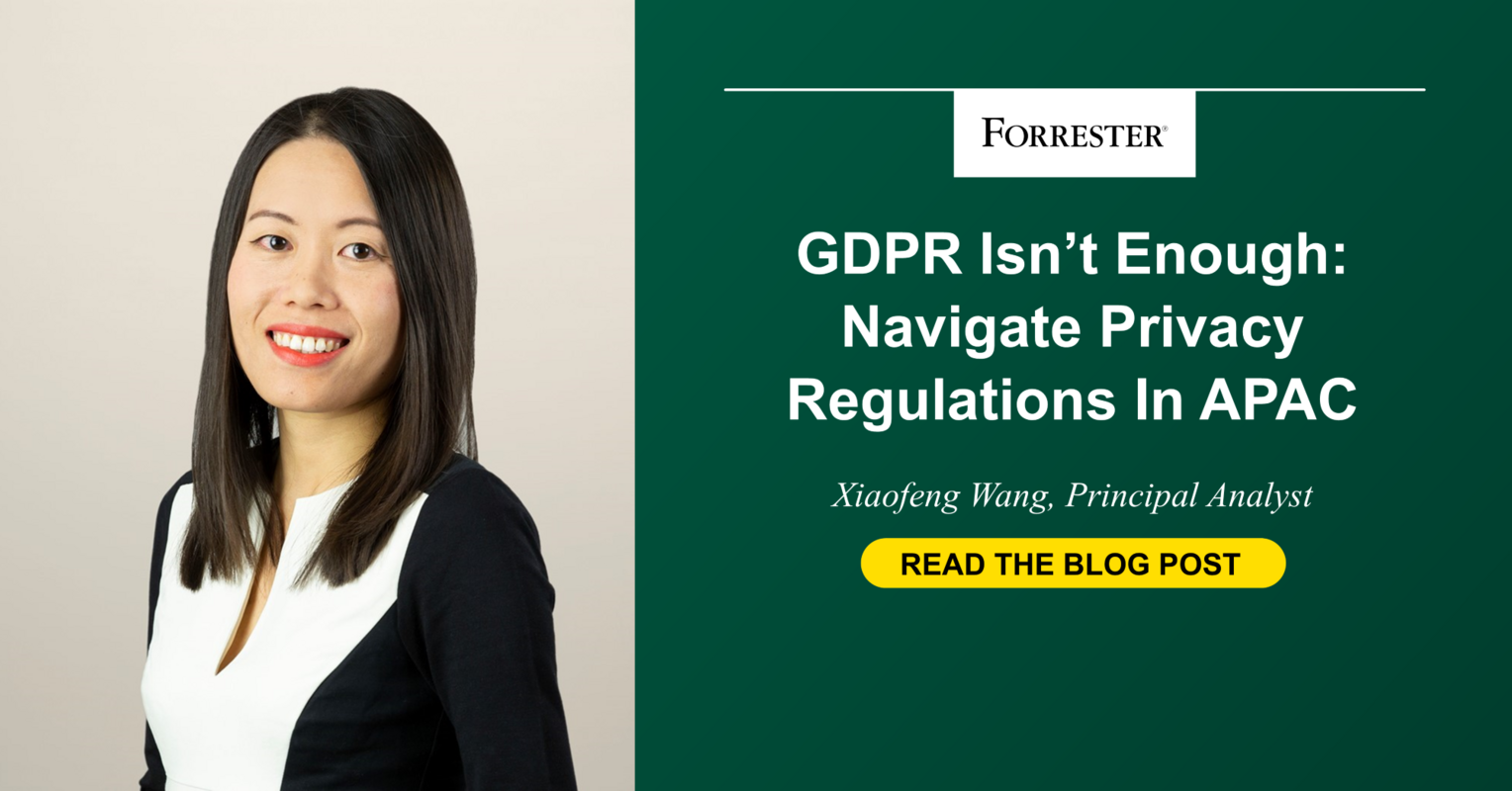 GDPR Isn't Enough: Navigate Privacy Regulations In APAC
