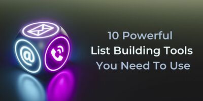 10+ Powerful List Building Tools You Need To Use