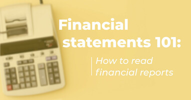 Financial statements 101: How to read financial reports