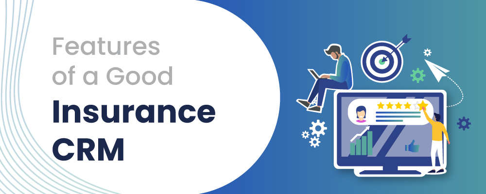Features of a Good Insurance CRM