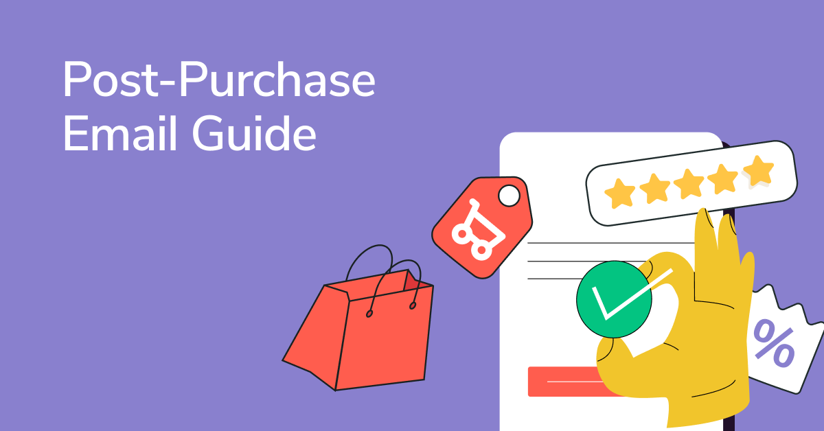 Post-Purchase Email Examples and Tips to Convert and Retain More Customers