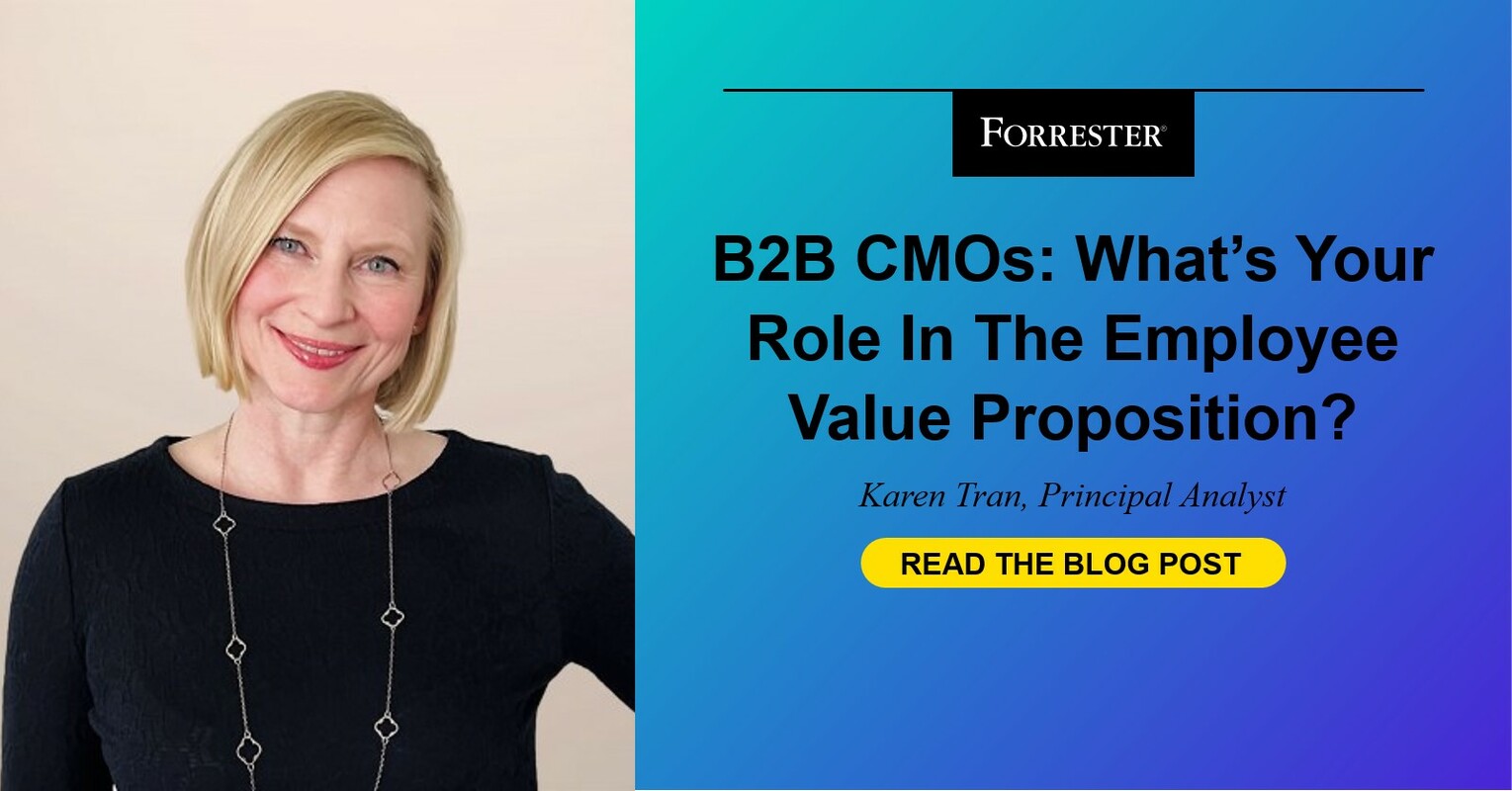 B2B CMOs: What's Your Role In The Employee Value Proposition?