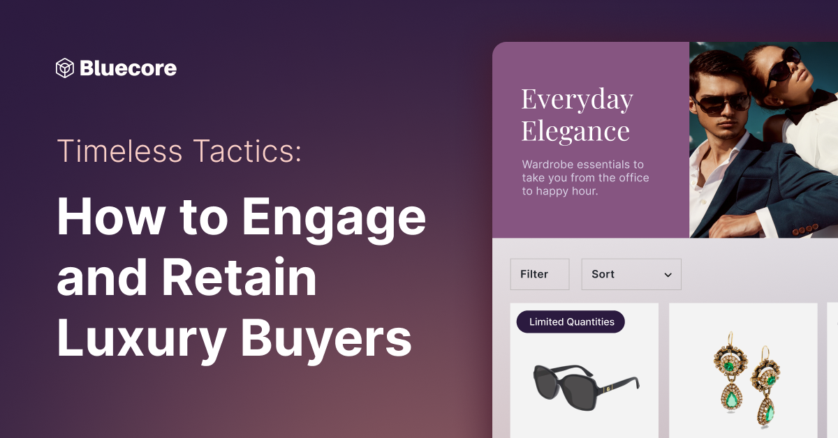 Timeless Tactics: How to Engage and Retain Luxury Buyers