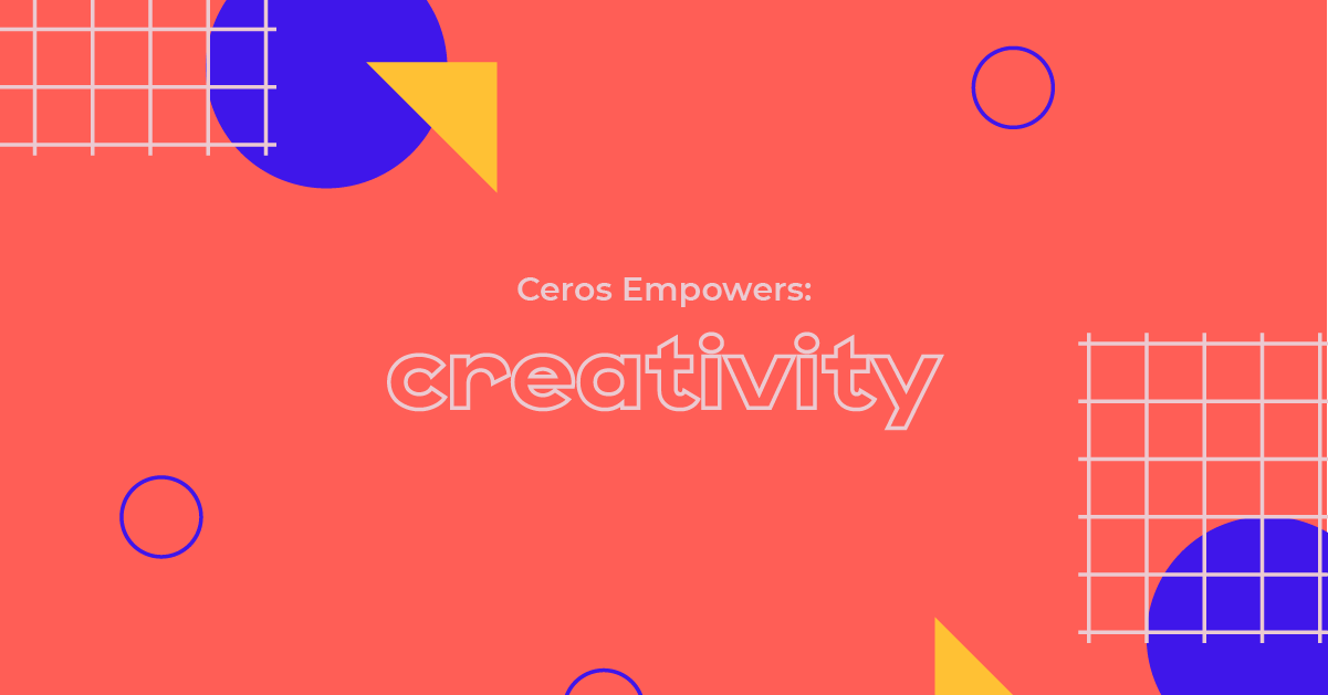 Ceros Empowers: Creativity