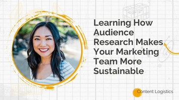 Learning how audience research makes your marketing team more sustainable with Amanda Natividad