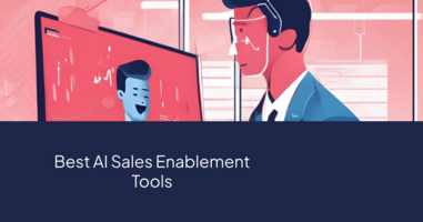 10 Best AI Sales Enablement Tools to Transform Your B2B Sales Strategies