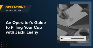 An Operator's Guide to Filling Your Cup with Jacki Leahy