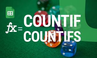 How to Master COUNTIF, COUNTIFS, and More in Google Sheets