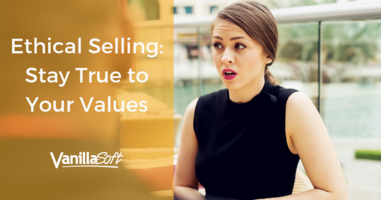 Ethical Selling: Stay True to Your Values