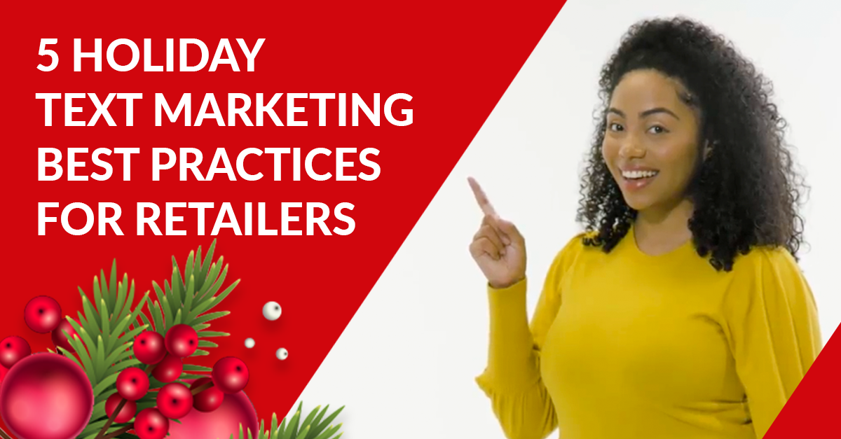 5 Best Practices for Retail Holiday Text Marketing in 2021