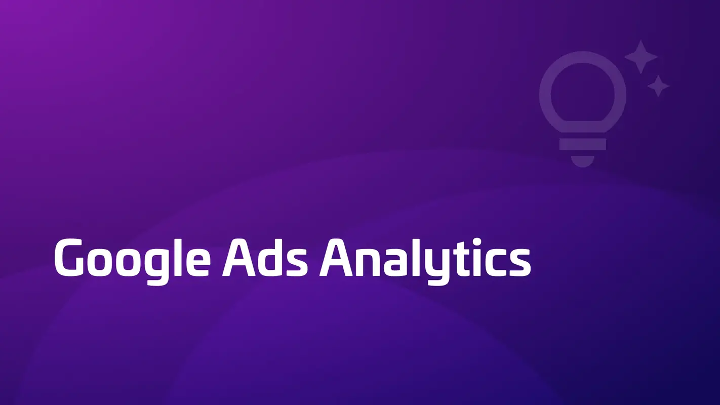 Google Ads Analytics: Tools and Insights for Success