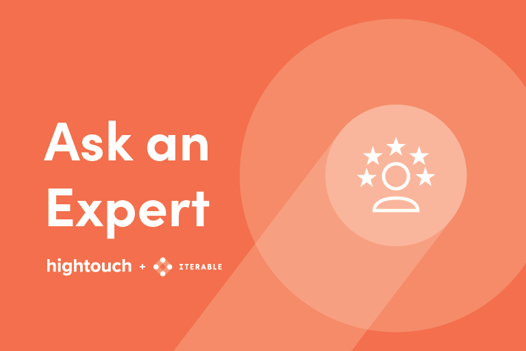 Ask an Expert: Hightouch + Iterable
