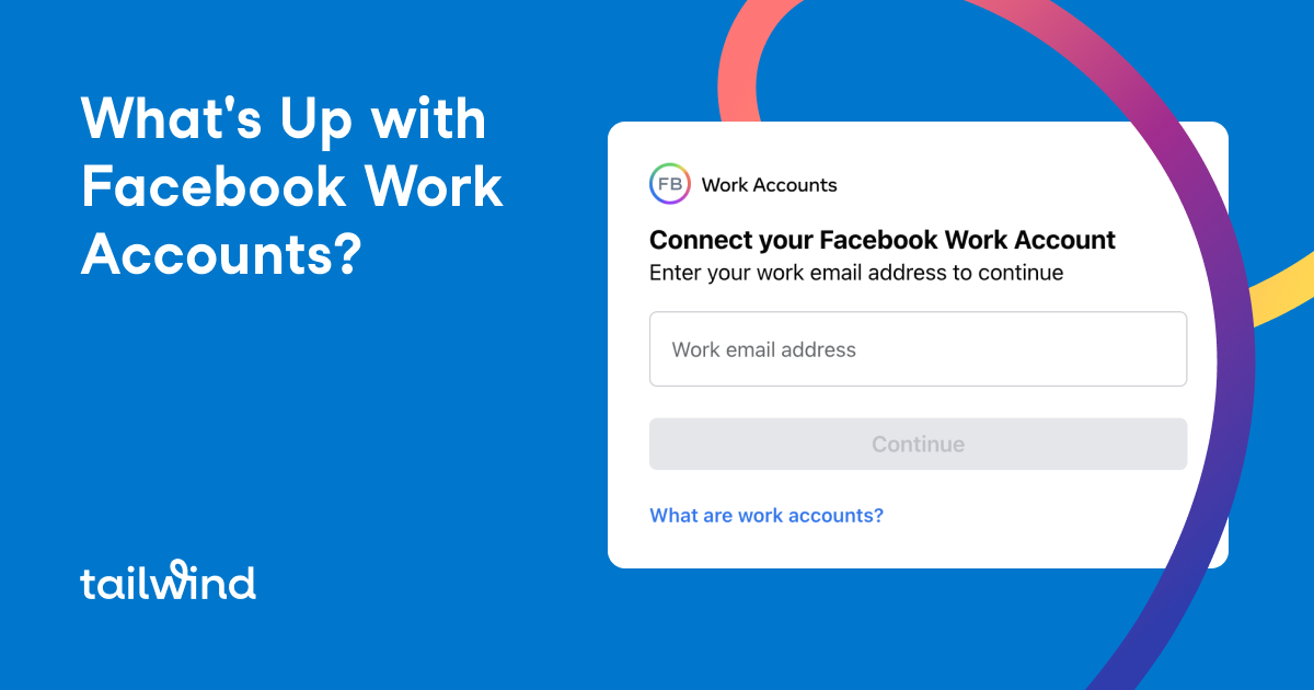 What's Up with Facebook Work Accounts?
