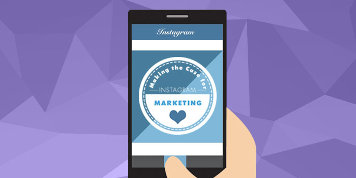Making the Case for Instagram Marketing