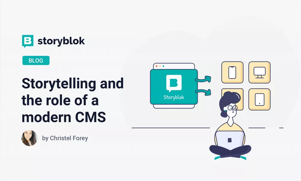 Storytelling and the role of a modern CMS