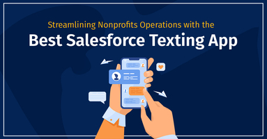 Streamlining Nonprofit Operations with the Best Salesforce Texting App