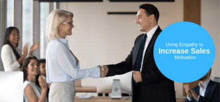 Using empathy to increase sales motivation