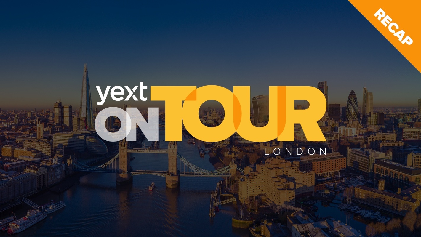 Yext on Tour Recap: London
