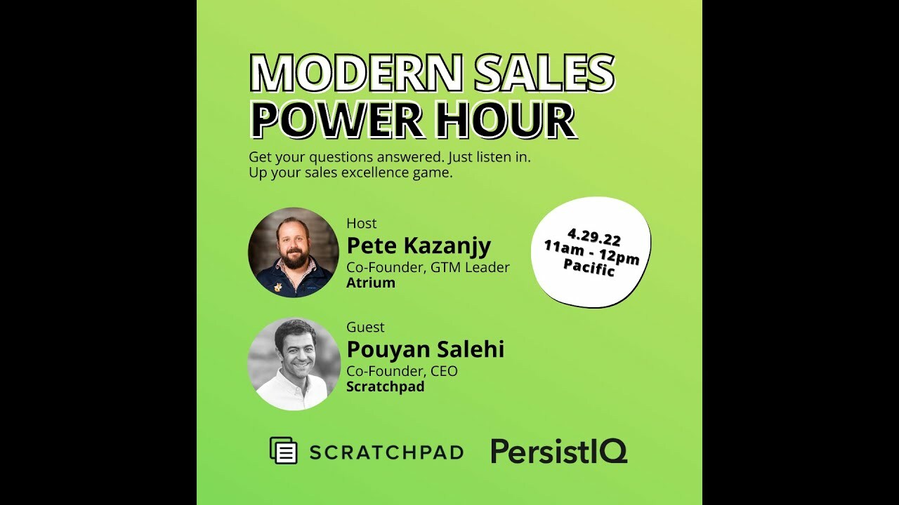 Modern Sales Power Hour with Pouyan Salehi, Co-founder and CEO of Scratchpad