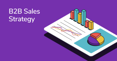 Tips, Techniques, and Tools for Building a Winning B2B Sales Strategy