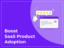 SaaS Product Adoption: Everything You Need to Know