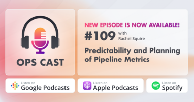 Predictability and Planning of Pipeline Metrics with Rachel Squire - Marketing Operations