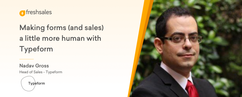 Making forms (and sales) a little more human with Typeform - Freshworks CRM Blog